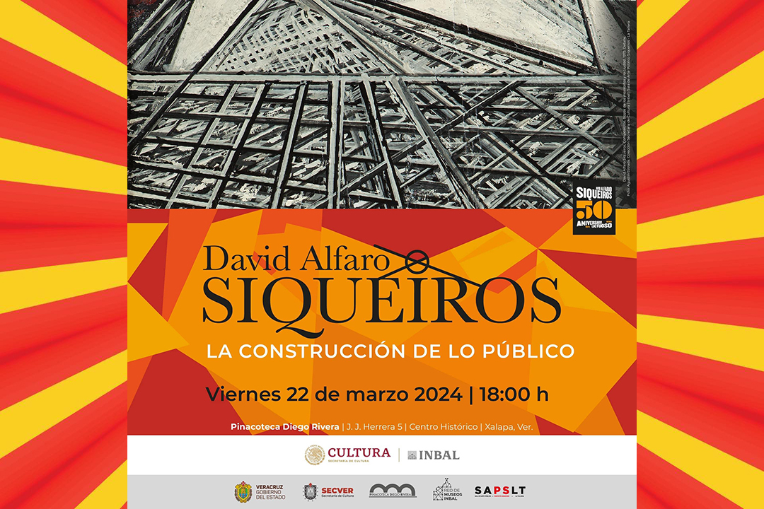 Xalapa recibe a David Alfaro Siqueiros en la Pinacoteca Diego Rivera